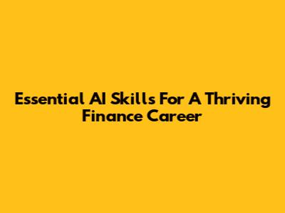 Essential AI Skills For A Thriving Finance Career